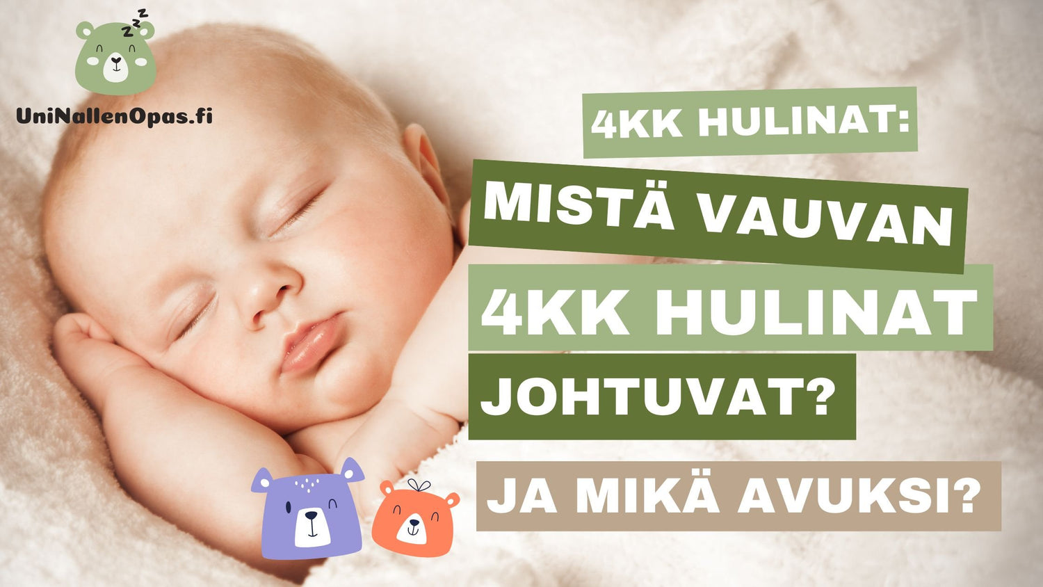 Vauvan 4kk hulinat - mistä 4kk hulinat johtuvat ja mikä avuksi?