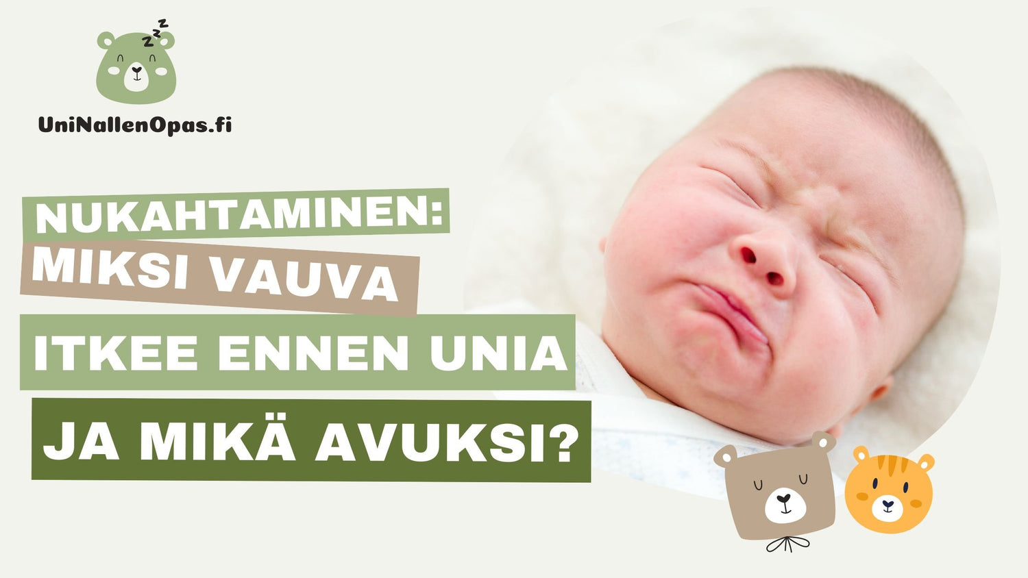 Miksi jotkut vauvat itkevät päiväunien tai nukkumaanmenon aikana ja mikä avuksi?