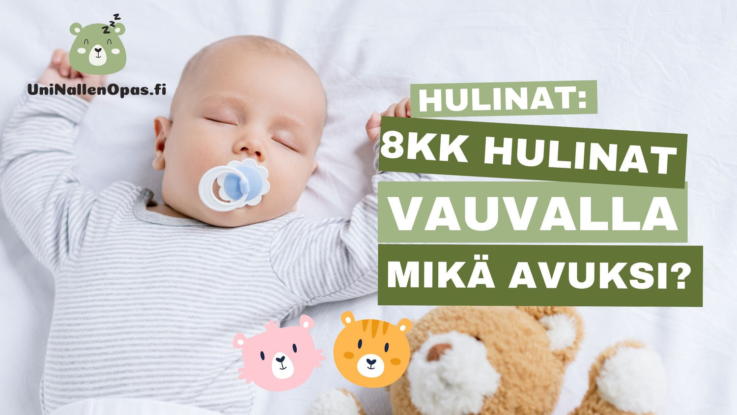 8kk Hulinat vauvalla - mikä avuksi?